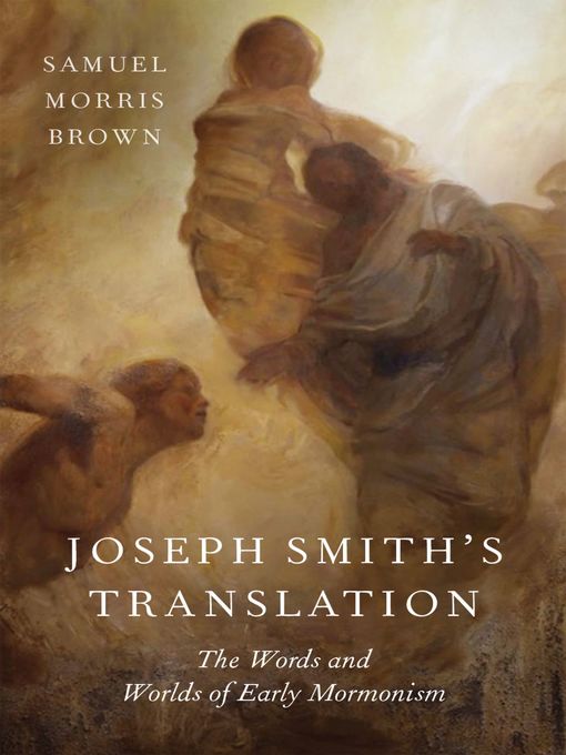 Title details for Joseph Smith's Translation by Samuel Morris Brown - Available
